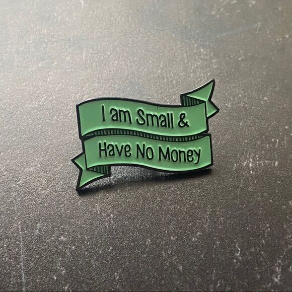 Small and No Money Enamel Pin/ Brooch Lapel - Picture 2 of 6